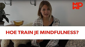 Hoe train je mindfulness?